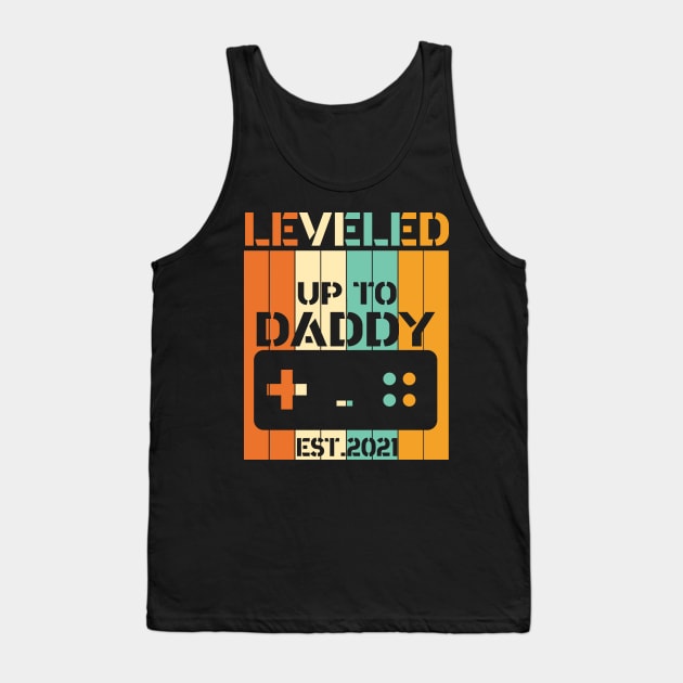 leveled up to daddy est 2021 Tank Top by FatTize